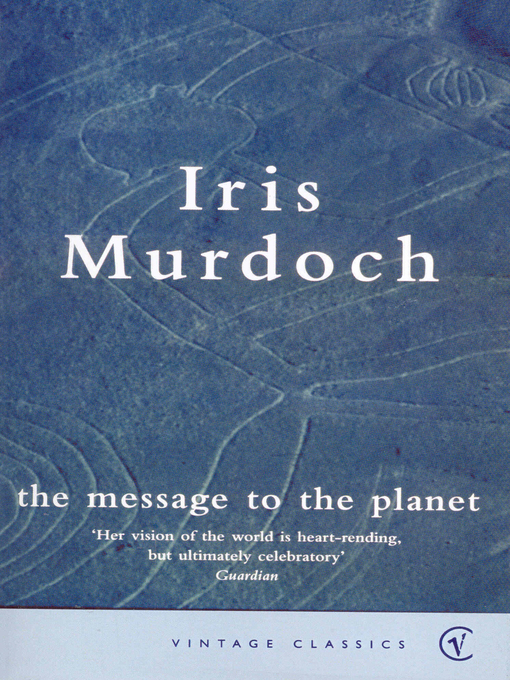 Title details for The Message to the Planet by Iris Murdoch - Available